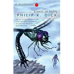A Maze of Death (S.F. Masterworks)