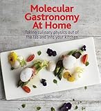 Molecular Gastronomy at Home: Taking Culinary Physics Out of the Lab and Into Your Kitchen