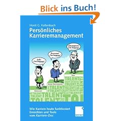 Pers�nliches Karrieremanagement - Wie Karriere heute funktioniert - Einsichten und Tools vom Karriere-Doc