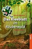 Produkt-Bild: Das Kleeblatt im R&auml;uberwald: Jugendroman