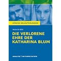 Die verlorene Ehre der Katharina Blum.Textanalyse und Interpretation zu Heinrich B�ll: Alle erforderlichen Infos f�r Abitur, Matura, Klausur und Referat plus Pr�fungsaufgaben mit L�sungen