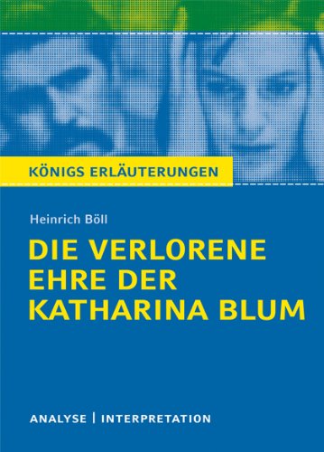 Bange Die verlorene Ehre der Katharina Blum.Textanalyse und Interpretation zu Heinrich B&ouml;ll: Alle erforderlichen Infos f&uuml;r Abitur, Matura, Klausur ...