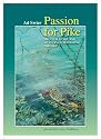 Passion for Pike: The Challenge and Mystery of Fly-Fishing for Pike