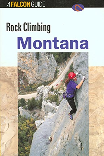 Rock Climbing Montana (Regional Rock Climbing Series)
