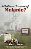 Whatever Became Of Melanie?