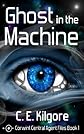 Ghost in the Machine (Corwint Central Agent Files)