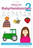 Bilderbuch der BabyHandzeichen 2 - Gemeinsam die Babyzeichensprache erlernen