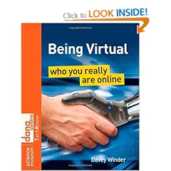 Being Virtual: Who You Really are Online (Science Museum TechKnow Series)