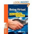 Being Virtual: Who You Really are Online (Science Museum TechKnow Series)