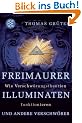 Freimaurer, Illuminaten und andere Verschw�rer: Wie Verschw�rungstheorien funktionieren