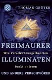 Freimaurer, Illuminaten und andere Verschwörer: Wie Verschwörungstheorien funktionieren (Fischer Taschenbücher Allgemeine Reihe)