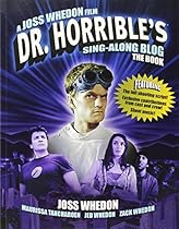 Dr Horrible's Sing-Along Blog Book Dr Horrible's Sing-Along Blog Book