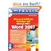 Wissenschaftliche Arbeiten mit Microsoft Office Word 2007: Alles im Griff, die �u�eren Werte, die Form wahren (bhv Praxis)
