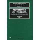 Postmodernism and Management, Volume 21: Pros, Cons and the Alternative (Research in the Sociology of Organizations) (Hardcover)