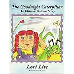 The Goodnight Caterpillar: Relaxation/Stress Management bedtime story for children improve sleep, manage stress, anxiety, anger Paperback (Indigo Dreams) book cover