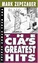 The CIA's Greatest Hits (The Real Story Series)