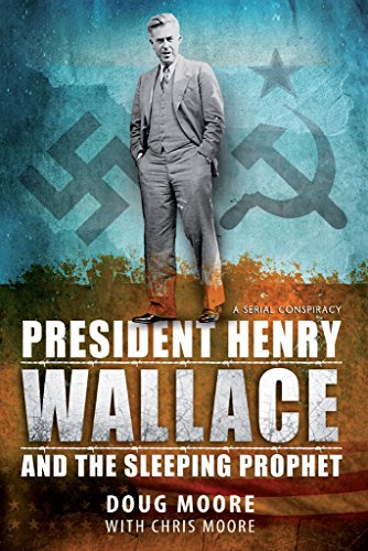 President Henry Wallace :  And the Sleeping Prophet
