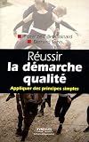 Réussir la démarche qualité : Appliquer des principes simples