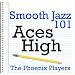The-Phoenix-Players-Smooth Jazz 101 - Aces High cd cover