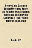 Coheed and Cambria Songs: Welcome Home, the Running Free, Feathers, Blood Red Summer, the Suffering, a Favor House Atlantic, Ten Speed