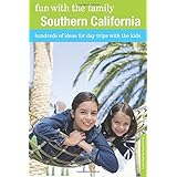 fun with the family southern california hundreds of ideas for day trips with the kids fun with the family series