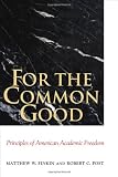 For the Common Good: Principles of American Academic Freedom
