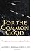 For the Common Good: Principles of American Academic Freedom