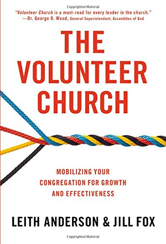 The Volunteer Church: Mobilizing Your Congregation for Growth and Effectiveness