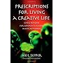Prescriptions for Living a Creative Life: Simple R&hellip by Neil Tepper