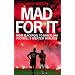 Mad for it: From Blackpool to Barcelona: Football's Greatest Rivalries