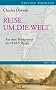 Reise um die Welt 1831-1836: Aus dem Bordjournal der H.M.S. Beagle
