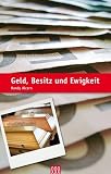 Produkt-Bild: Geld, Besitz und Ewigkeit