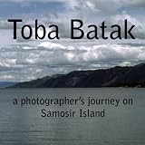 Toba Batak: a photographer's journey on Samosir Island, 2nd Edition