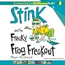 Stink and the Freaky Frog Freakout