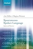 Spontaneous spoken language : syntax and discourse