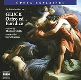"Orfeo Ed Euridice": An Introduction to Glucks Opera (Opera Explained)