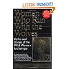Women Who Run With the Wolves: Myths and Stories of the Wild Woman Archetype