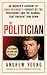 The Politician: An Insider's Account of John Edwards's Pursuit of the Presidency and the Scandal That Brought Him Do