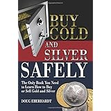 buy gold and silver safely the only book you need to learn how to buy or sell gold and silver