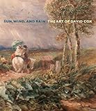 Sun, wind, and rain : the art of David Cox