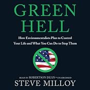 Green Hell: How Environmentalists Plan to Control Your Life and What You Can Do to Stop Them | [Steven Milloy]