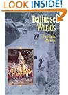Balinese Worlds