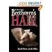 The Mysteries of Beethoven's Hair