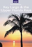 Key Largo & the Upper Florida Keys (Travel Adventures)