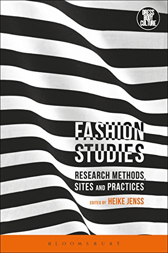 Fashion Studies: Research Methods, Sites and Practices (Dress, Body, Culture)