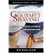 Leisureguy's Guide to Gourmet Shaving: Shaving Made Enjoyable, Second Edition