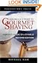 Leisureguy's Guide to Gourmet Shaving: Shaving Made Enjoyable, Second Edition
