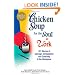Chicken Soup for the Soul at Work: 101 Stories of Courage, Compassion & Creativity in the Workplace