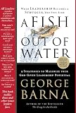 A Fish Out of Water: 9 Strategies Effective Leaders Use to Help You Get Back Into the Flow