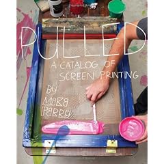 Pulled: A Catalog of Screen Printing